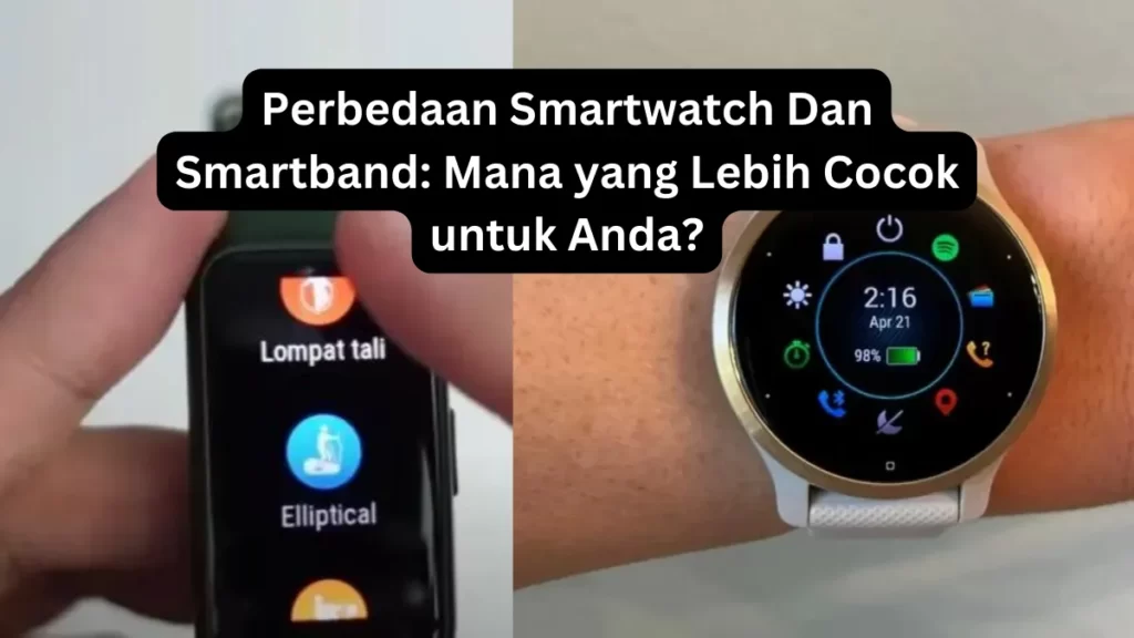 Perbedaan Smartwatch Dan Smartband